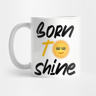 Born to shine Mug